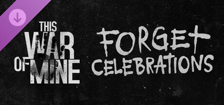 This War of Mine: Forget Celebrations Charity