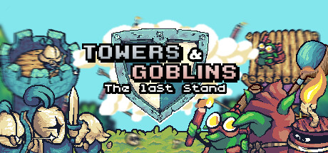 Towers & Goblins The Last Stand